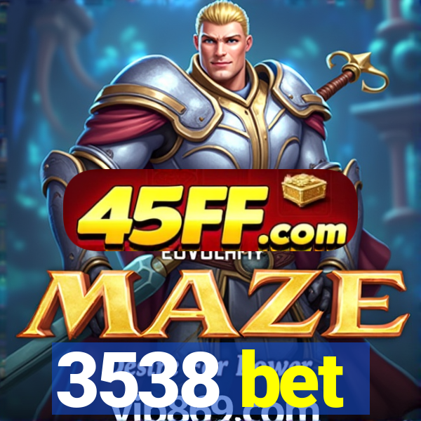 3538 bet
